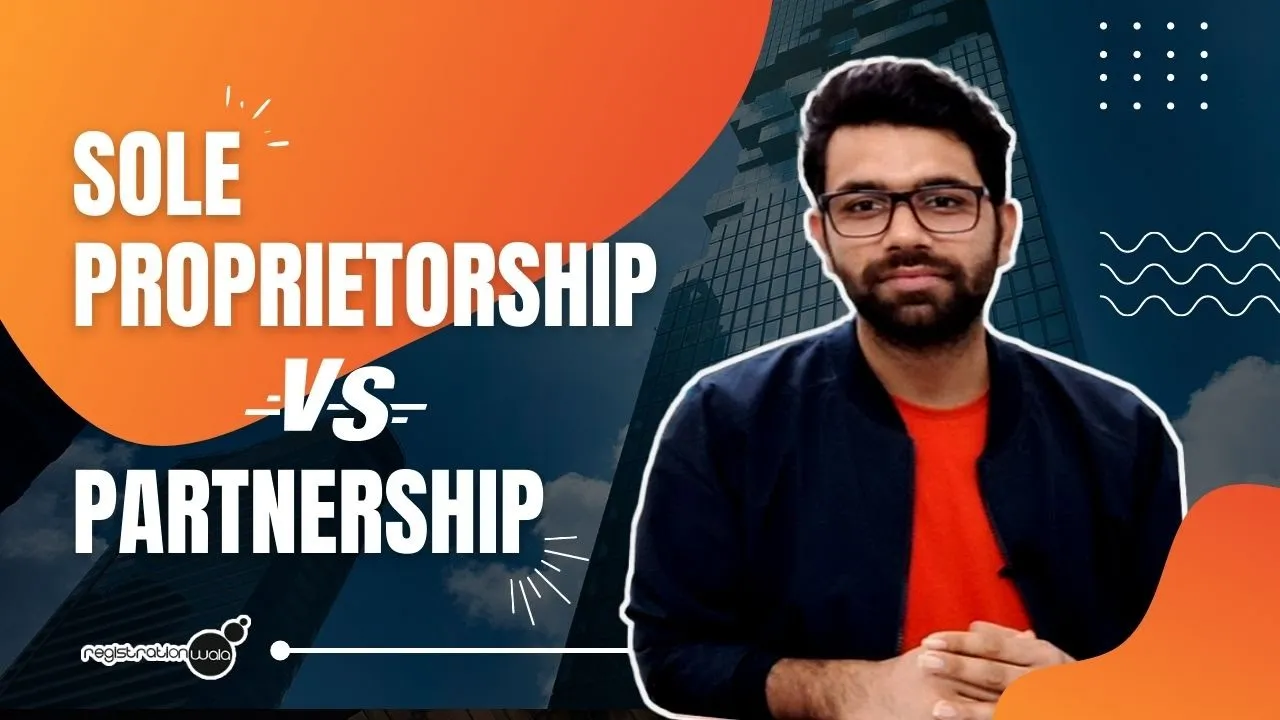Sole Proprietorship Vs Partnership Registration | Partnership Registration Vs Sole Proprietorship