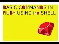 2 Some basic commands in ruby using the irb shell
