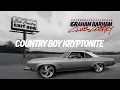 Graham Barham - COUNTRY BOY KRYPTONITE (Official Audio)