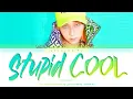 DAWN (던) - 'Stupid Cool' Lyrics (Color Coded_Han_Rom_Eng)