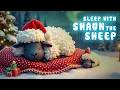 🎄Somewhere Out There Lullaby 🎄 Sleep with Shaun The Sheep🎄Baby Sleep Music