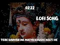 Download Lagu Tere darvar me maiya Khushi milti he 2 lofi song #song #lofi #lofimusic #lofihiphop #jay #matadi #ja