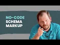 No-Code Schema Markup Step-by-Step Guide