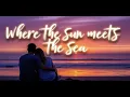 Where the Sun meets the Sea