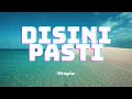 DISINI PASTI -UTOPIA- (LYRICS VIDEO)