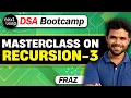 Day 15 Masterclass on Recursion - 3 DSA by FRAZ