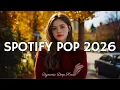 Lagu Trending Pop 2026 🎧 Top Music 2026 🔥 TikTok \u0026 Spotify Viral Hits | New Pop Songs 2026