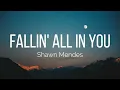 Shawn Mendes - Fallin' All In You (Lyrics)