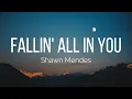 Download Lagu Shawn Mendes - Fallin' All In You (Lyrics)