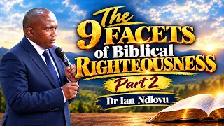 The 9 facets of biblical righteousness - Part 3 | Dr. Ian Ndlovu | 11 October 2026