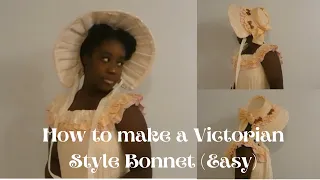 How To Make A Victorian Style Bonnet Easy