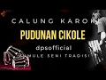 Download Lagu KAROKE CALUNG-PUDUNAN CIKOLE#dpsofficial #calungsunda #dapurseniman#karaoke