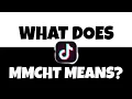 WHAT DOES MMCHT MEAN IN TEXTING MMCHT MEANING ON TIKTOK TIKTOK SLANG WORDS MEANING
