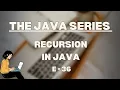 Recursion in Java The Java Series E36