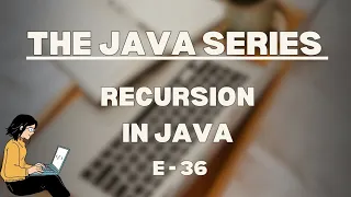 Recursion in Java The Java Series E36