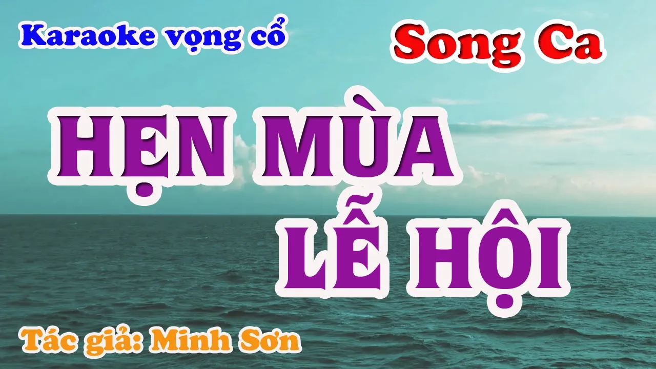 Hẹn Mùa Lễ Hội - Karaoke Vọng cổ Song Ca - Tác giả: Minh Sơn