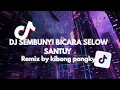 Lagu Dj SEMBUNYI BICARA SELOW SANTUY THREESIXTY | KIBONG PANGKY