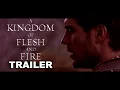 A Kingdom of Flesh and Fire Trailer