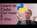 User Input If Else Intro to Coding Learn to Code Python