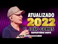 JOÃO GOMES 2022 ╸MÚSICAS NOVAS 2022 ╸CD NOVO 2022 ╸ATUALIZADO 2022