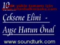 AYSE HATUN ÖNAL   CEKSENE ELINI(karaoke )