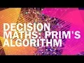 Old Spec Decision Maths Algorithms 8 of 14 Prim s Algorithm