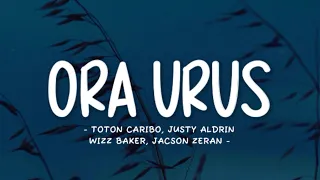 toton caribo ora urus lirik feat justy aldrin wizz baker u0026 jacson zeran