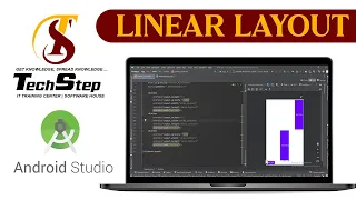 Lecture 7 Linear Layout Android Studio TechStep Sahiwal