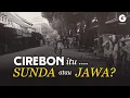 Kenapa Cirebon Seolah Tak Punya Identitas? Ini Alasannya!