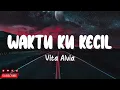 Vita Alvia - Waktu Ku Kecil (Lirik Lagu)