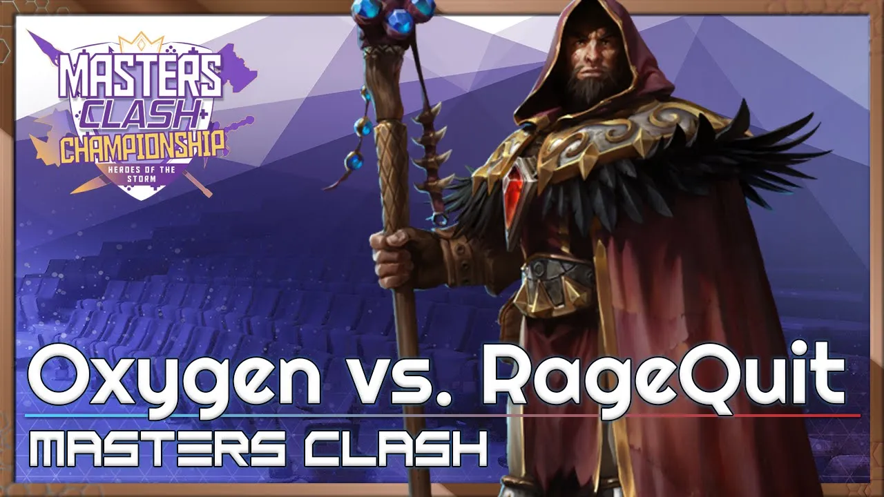 Oxygen vs. RageQuit - Masters Clash - Heroes of the Storm 2022