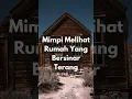 Download Lagu Arti Mimpi Melihat Rumah Yang Bersinar Terang