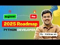 Complete Python Developer Roadmap 2025 Beginner to Pro Step-by-Step