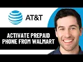 HOW TO ACTIVATE AT T PREPAID PHONE FROM WALMART 2026 FULL GUIDE