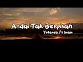 Download Lagu Andai Tak Berpisah - Yollanda ft Imam (Lirik Video)