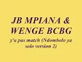 JB MPIANA & WENGE BCBG - y'a pas match (ndombolo version 2)