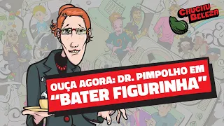 Doutor Pimpolho - Bater Figurinha