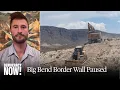 Bipartisan Outcry Forces Trump to Pause Border Security Project in Big Bend National Park in Texas