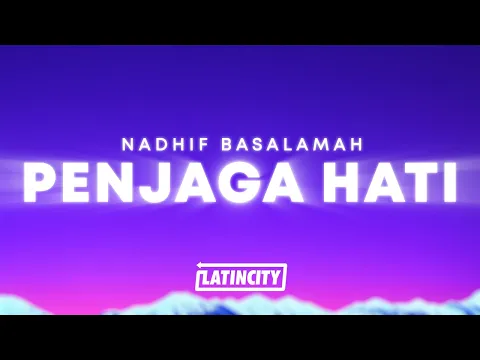 Download MP3 Nadhif Basalamah - penjaga hati (Lirik)