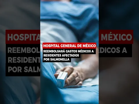 🚨 Hospital General de México reembolsará gastos 💰😰 a 277 residentes afectados por brote