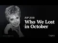 R I P October 2018 Celebrities Newsmakers Who Died Legacy com