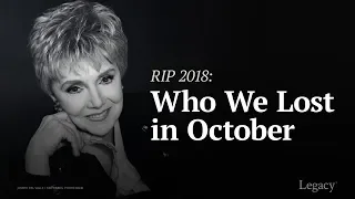 R I P October 2018 Celebrities Newsmakers Who Died Legacy com