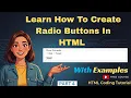 Learn How To Create Radio Buttons In HTML