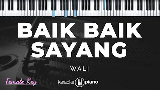 Baik Baik Sayang - Wali | KARAOKE PIANO - FEMALE KEY