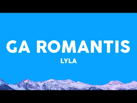 Download MP3 Lyla - Aku Gak Mau Jadi Mataharimu (Ga Romantis)| Lirik Lagu