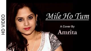 Download Mile Ho Tum | Cover By Amrita Nayak | Fever | Tonny Kakkar, Neha Kakkar MP3