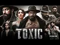 Lagu Toxic Full Movie Hindi Dubbed 2026 Updates | Yash New Movie | Nayanthara | South Movie