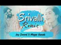Srivalli Remix | Jay Sawant x Mayur Garude | Pushpa - The Rise