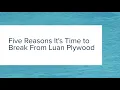 Five Reasons It s Time To Break From Luan Plywood