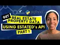 Get Real Estate Property Data using Estated s API Python Tutorial Part 1